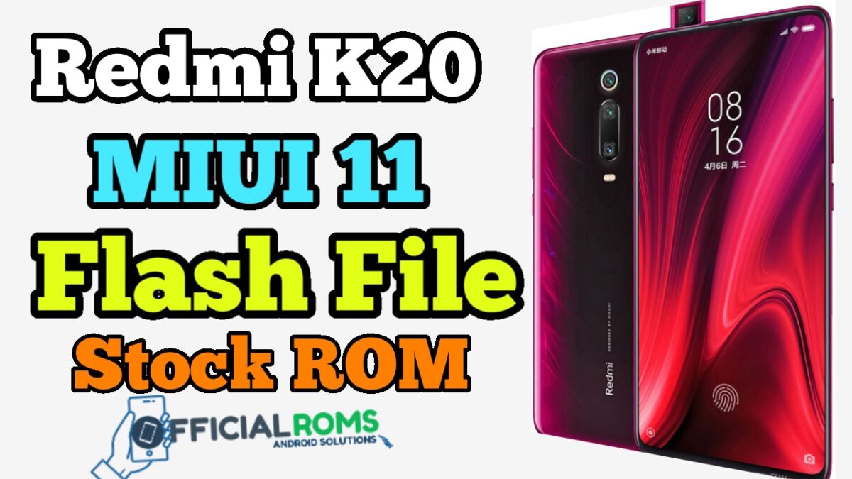 Redmi K20 MIUI 11 Flash File (Stock Rom) Tested File