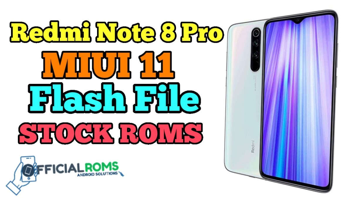 Redmi Note 8 Pro MIUI 11 Flash File (Stock Rom)