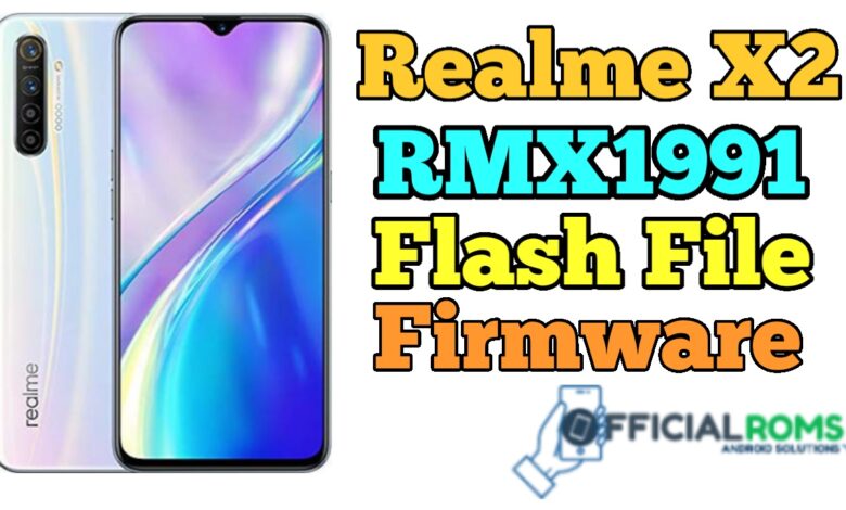 Realme X2 RMX1991 Flash File (Stock Rom) Latest File