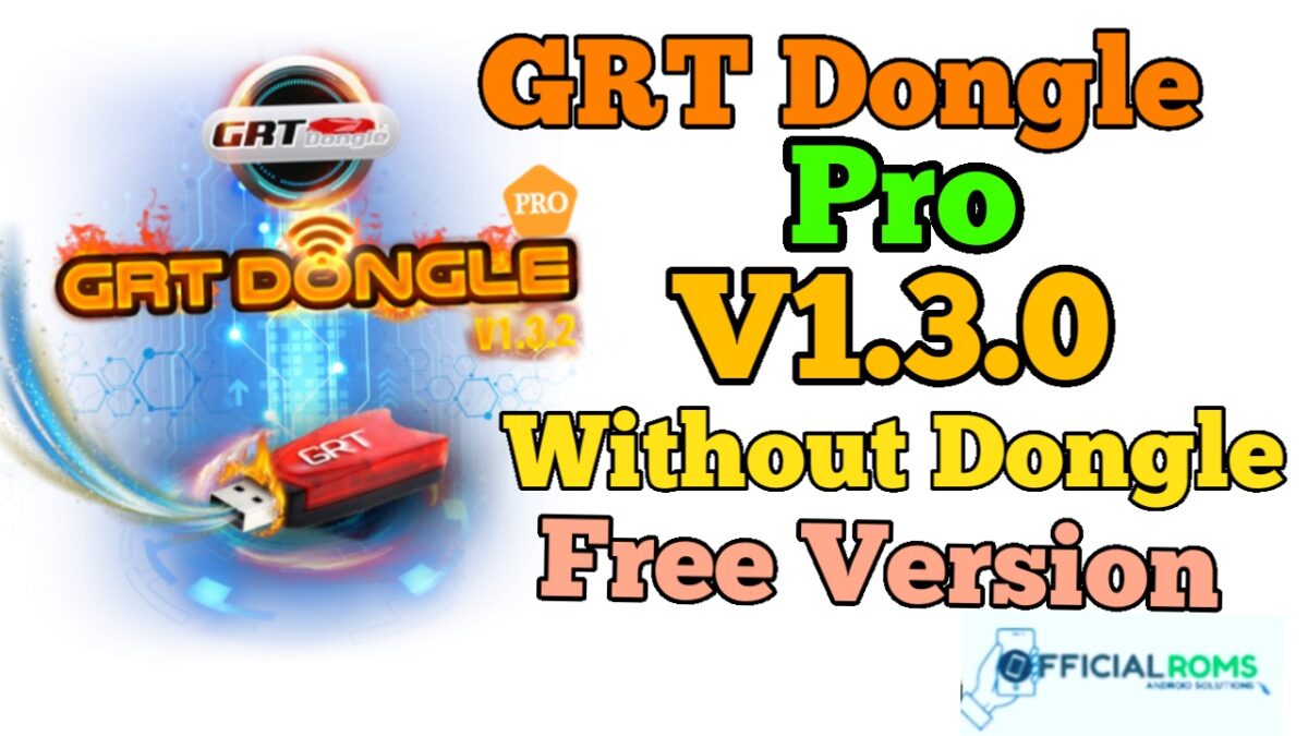 GRT Dongle Pro 1.3.0 Without Dongle Free Version Download