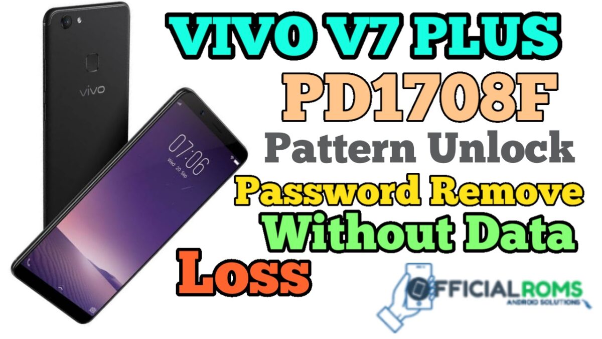 Vivo V7 Plus PD1708F Screen Lock Remove Without Data Loss