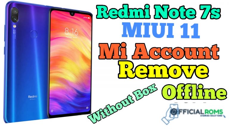 Redmi Note 7s Mi Account Remove Offline MIUI11 Without Box 2020