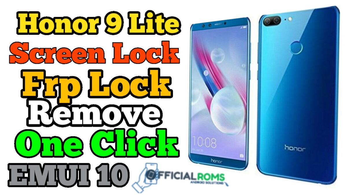 Honor 9 Lite Screen Lock & Frp Unlock Android 9.0 EMUI 9.1 Without Any Box
