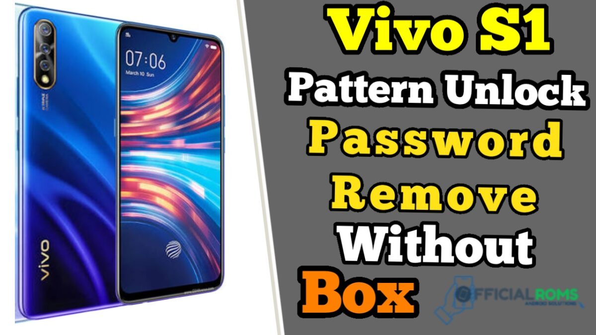 Vivo S1 Pattern Unlock & Password Remove Without Box 2024