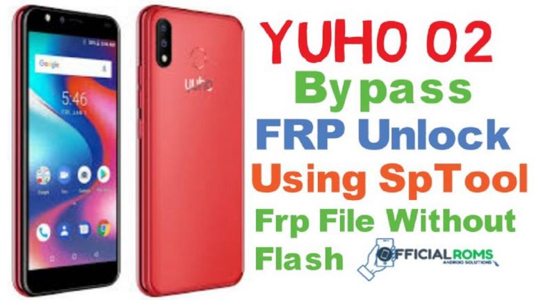Yuho O2 FRP Bypass Using SP Flash Tool – Yuho O2 FRP File