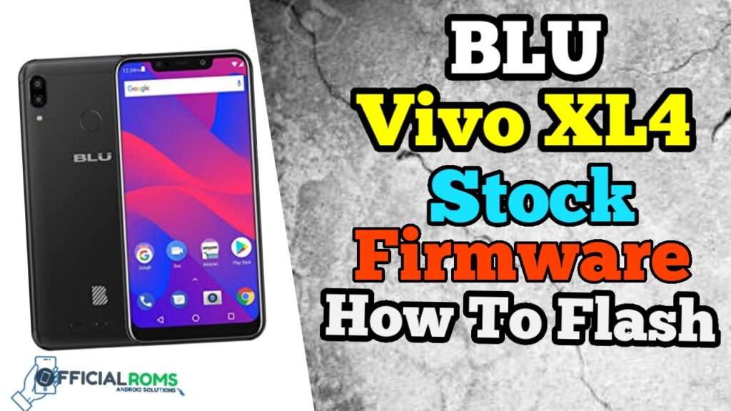 How to Flash Stock Firmware in  BLU Vivo XL4 File