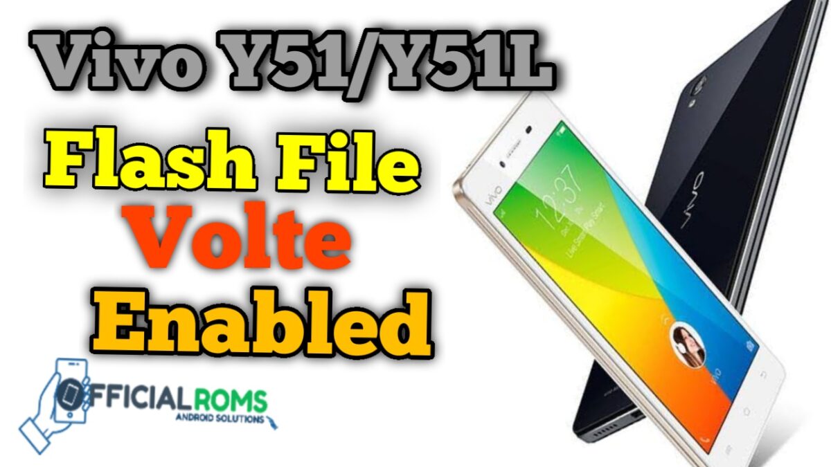 Vivo Y51 Y51L Flash File Volte Enabled Stock Firmware