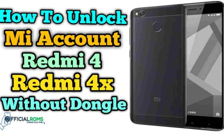 How to Unlock Mi account Redmi 4 & 4x Without Dongle 2020
