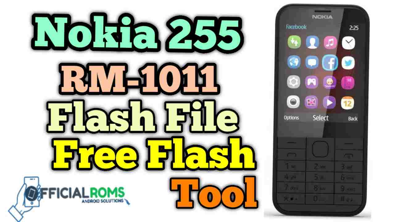 Nokia 255 Flash File RM-1011 With Flash Tool