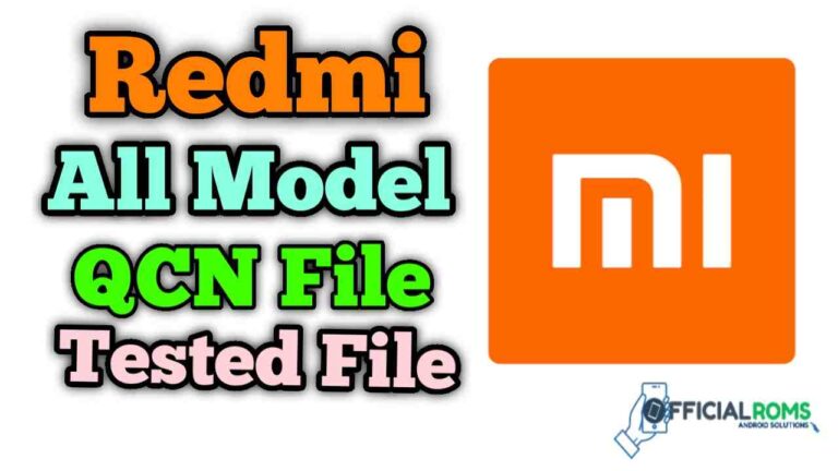 Redmi IMEI Repair Qcn File Tested File QCN file for all models