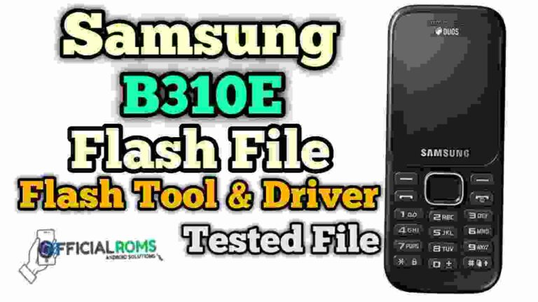 Samsung B310E Flash File Stock Firmware Tested File Download
