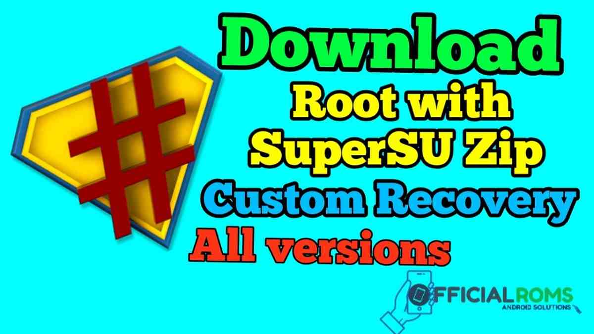 Download and Root with SuperSU Zip Latest Version v2.46