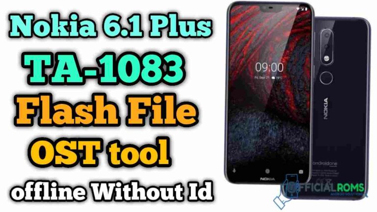 Nokia 6.1 plus flash file With Flash Tool OST Offline TA-1083