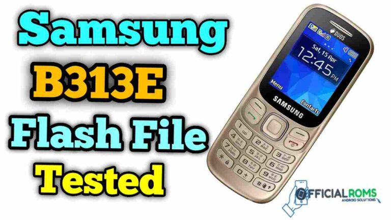 Download Samsung B313e Flash File Tested Flash Tool