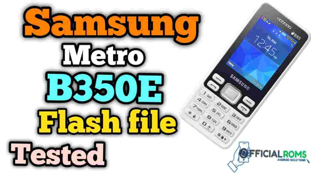 Samsung Metro B350E Flash File Tested 2024