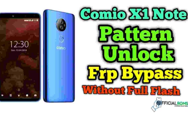 Comio X1 Note Pattern Unlock & Frp Without Flashing