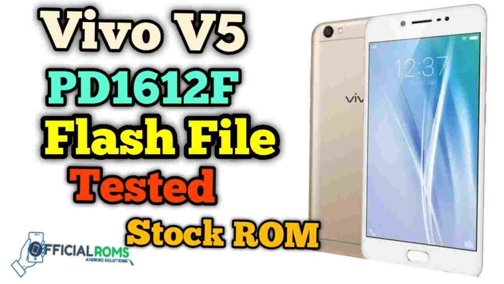 vivo v5 flash file PD1612F Tested (Stock ROM)