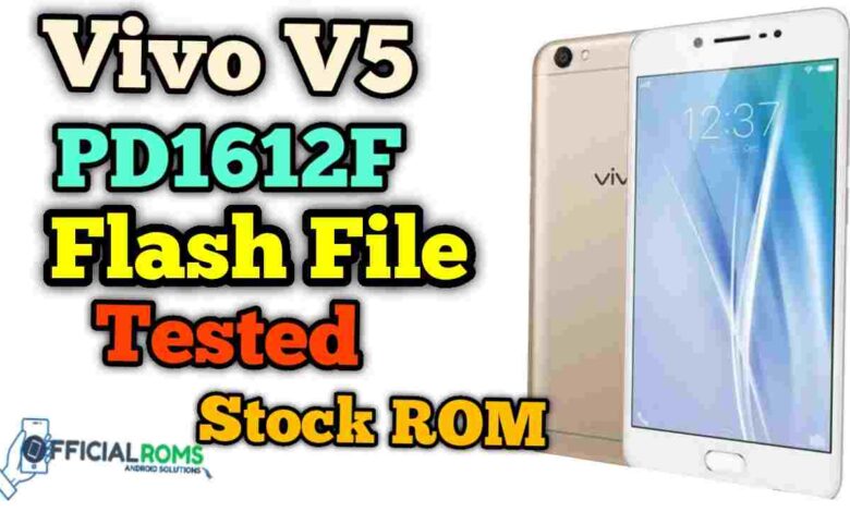 vivo v5 flash file PD1612F Tested (Stock ROM)