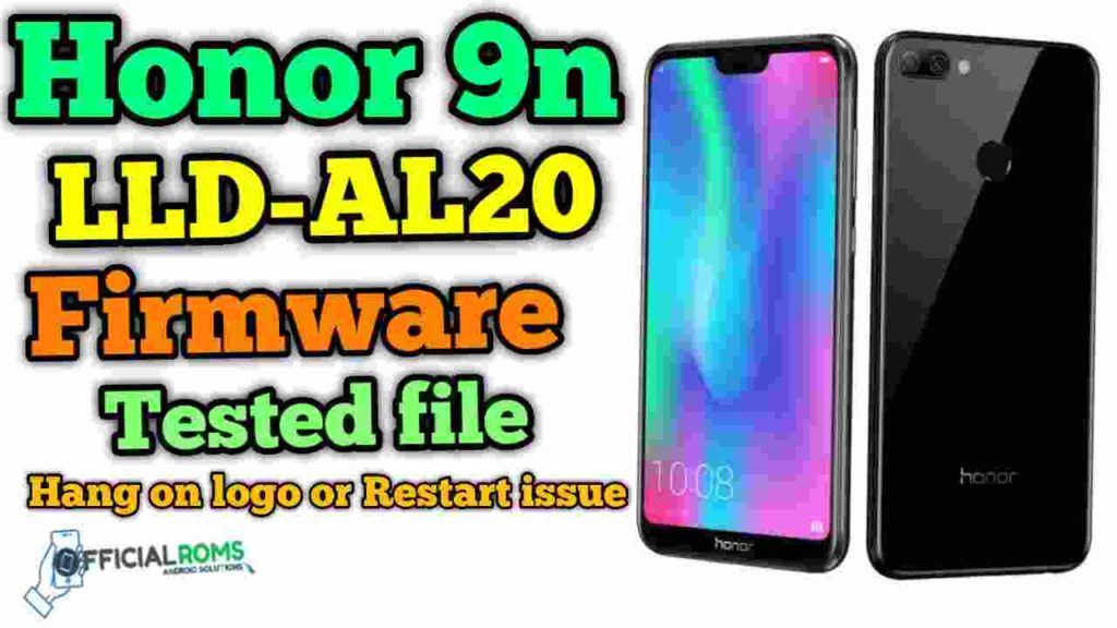 Honor 9N LLD-AL20 Firmware Full Tested Flash File (Hang on logo)