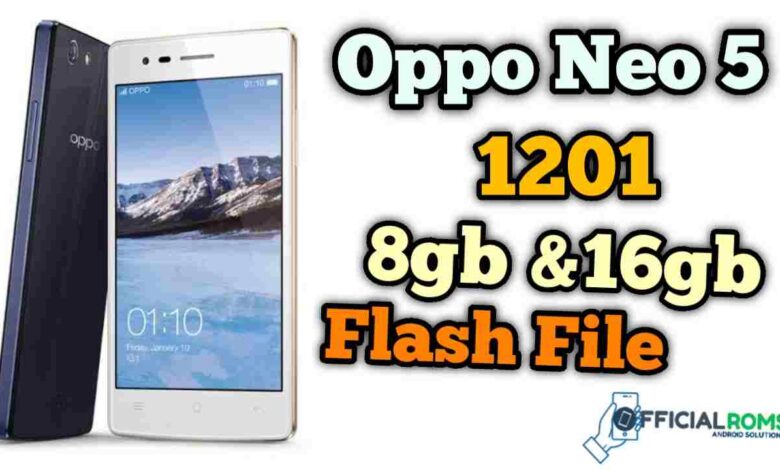 Oppo Neo 5 1201 (8GB & 16GB) Flash File Tested File 2022