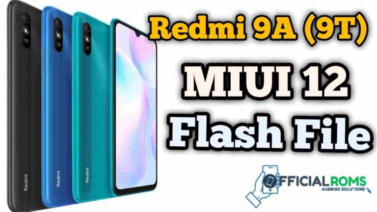 Redmi 9A (9T) Miui 12 Flash File (Stock ROM) 2020