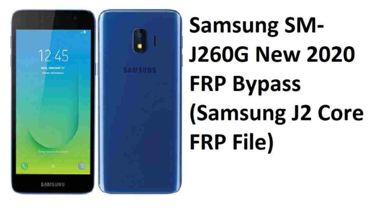 Samsung SM-J260G New 2020 FRP Bypass (Samsung J2 Core FRP File)