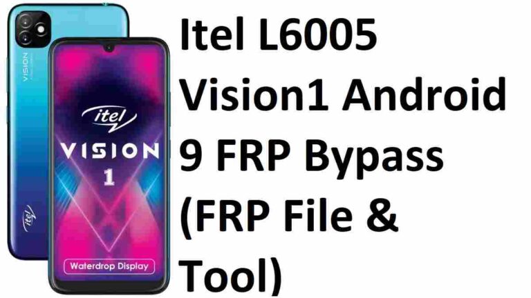 Itel L6005 Vision1 Android 9 FRP Bypass (FRP File & Tool)