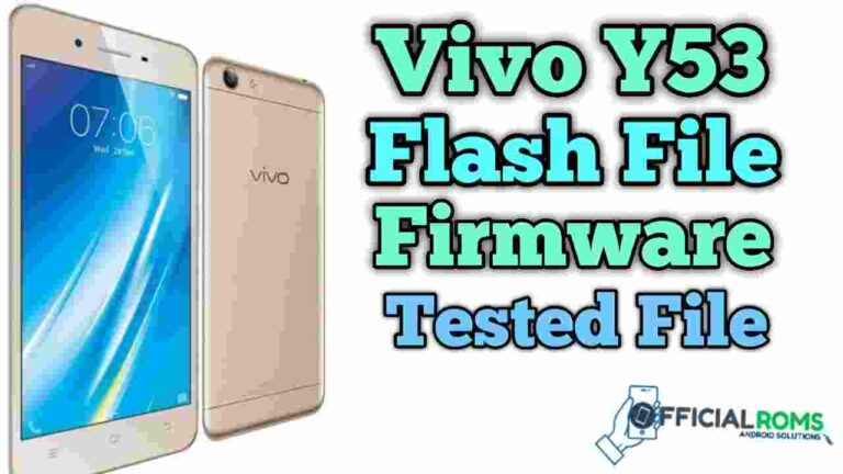 Vivo Y53 Flash File (Firmware ROM) Tested File