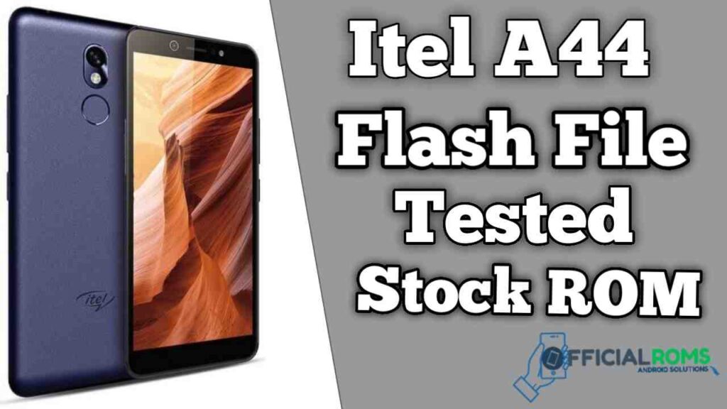 Itel a44 flash file Tested Firmware (Stock ROM)