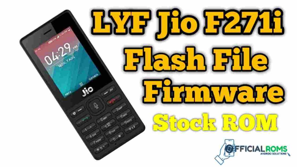 Jio f271i flash file Tested Firmware Stock ROM