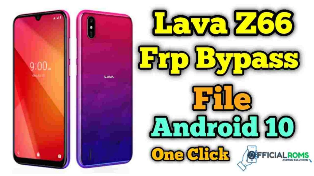 Lava Z66 FRP Bypass File Android 10 One Click Remove