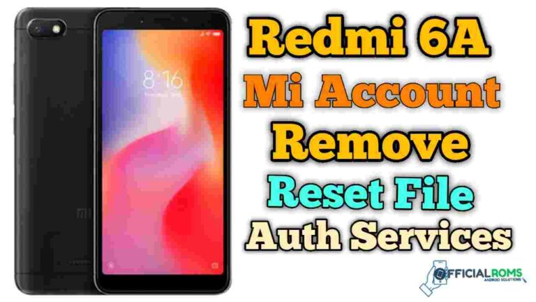 Redmi 6A Mi Account Remove | Flashing Without Auth 2021
