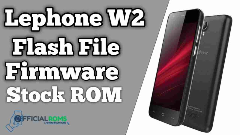 lephone w2 flash file Firmware (Stock ROM)