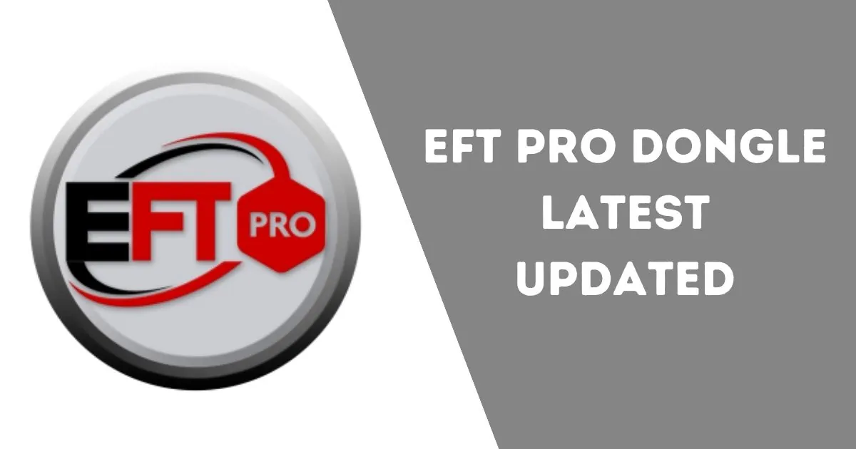 EFT Pro Dongle Setup V5.1.0 2025 – Unlock & Repair Devices 5 EFT Pro Dongle