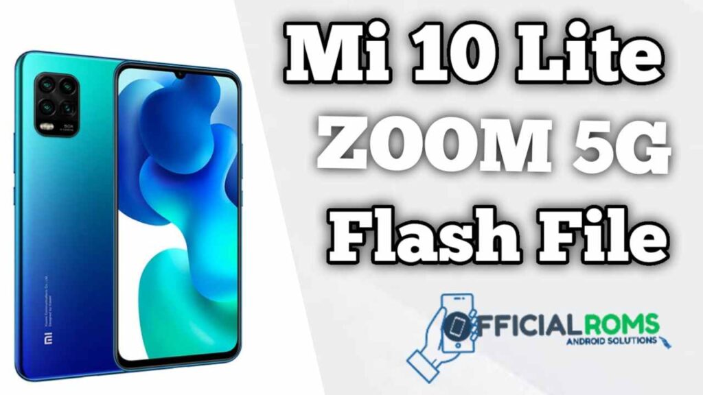 Mi 10 Lite Zoom 5G Youth Flash File Firmware (Stock ROM)
