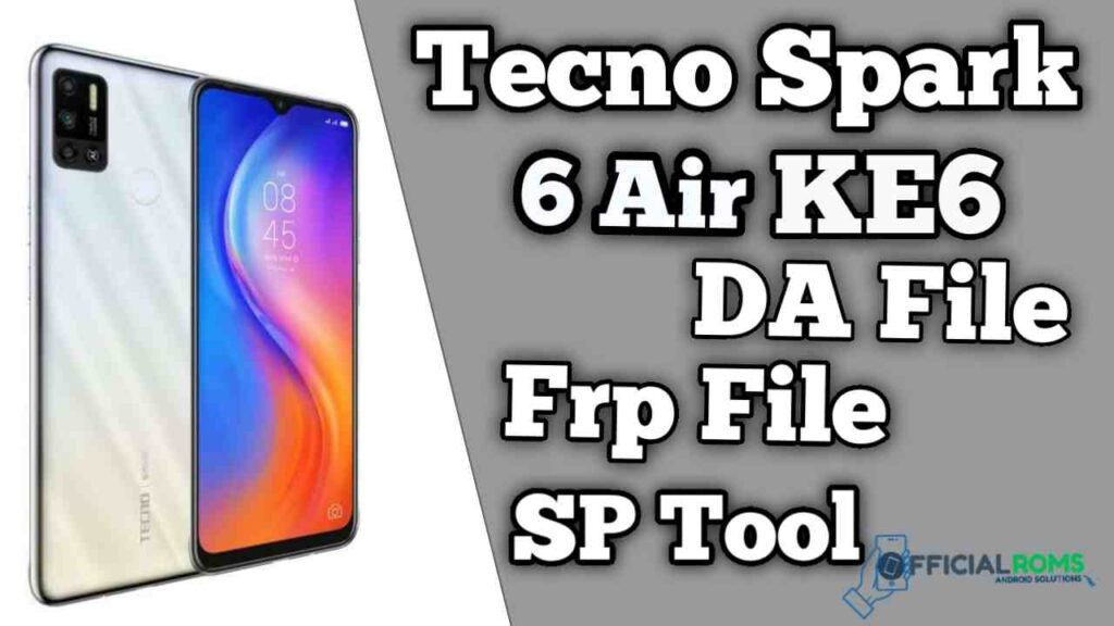 Tecno Spark 6 Air KE6 Da & Frp File SP Tool