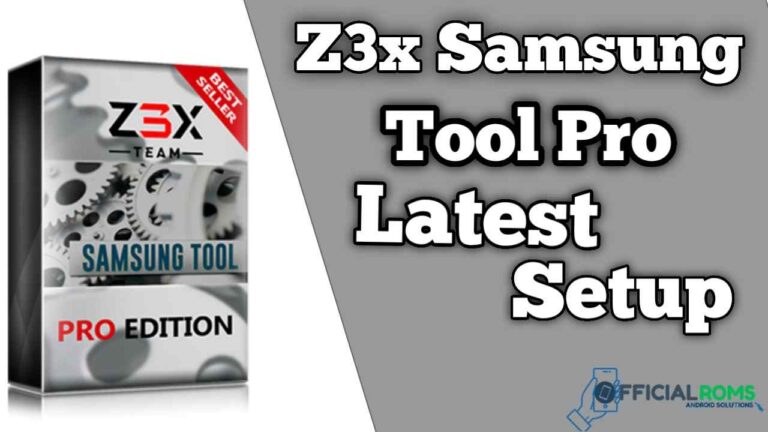 Z3X Samsung Tool PRO 42.11 Latest Setup All Version (official Site)