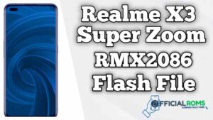 REALME X3 SUPERZOOM RMX2086 Flash File (Firmware)