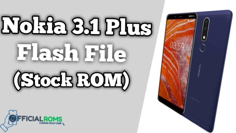 Nokia 3.1 Plus Flash File Firmware (Stock ROM)