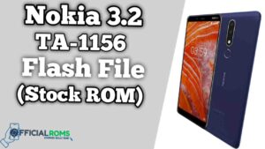 Nokia 3.2 TA-1156 Flash File Firmware (Stock ROM)
