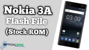Nokia 3A Flash File Tested Firmware (Stock ROM)