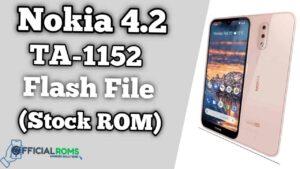 Nokia 4.2 TA-1152 Flash File Firmware (Tested File)