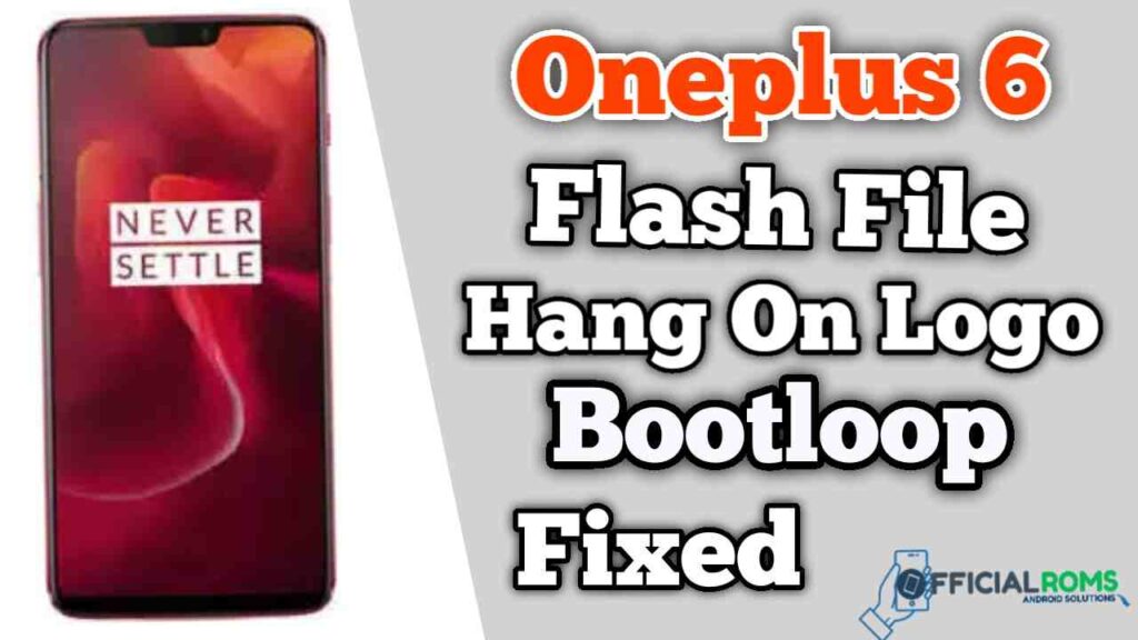 OnePlus 6 Flash File Firmware (Stock ROM)