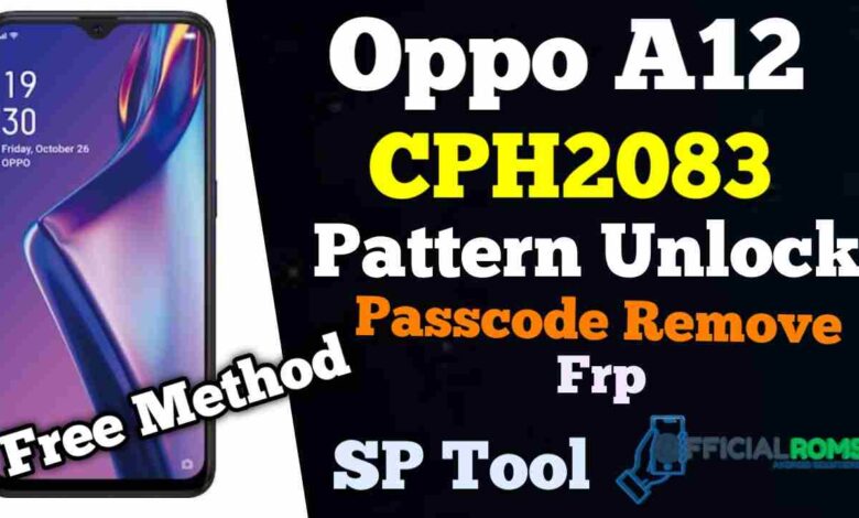 Oppo A12 CPH2083 Pattern Unlock & Passcode Remove SP Tool