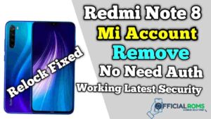 Redmi Note 8 Mi Account Remove (Relock Fixed) No Need Auth