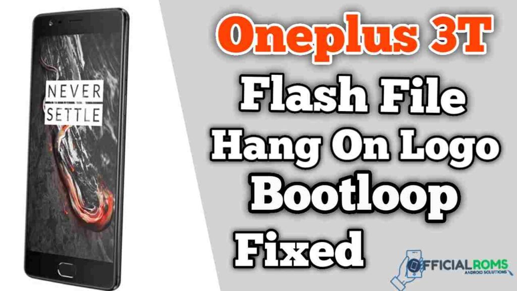 OnePlus 3T Flash File Firmware (Stock ROM)