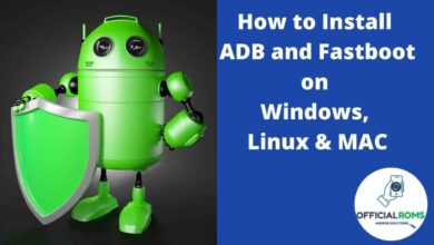 How to Install ADB and Fastboot on Windows, Linux & MAC 2 How to Install ADB and Fastboot on Windows, Linux & MAC