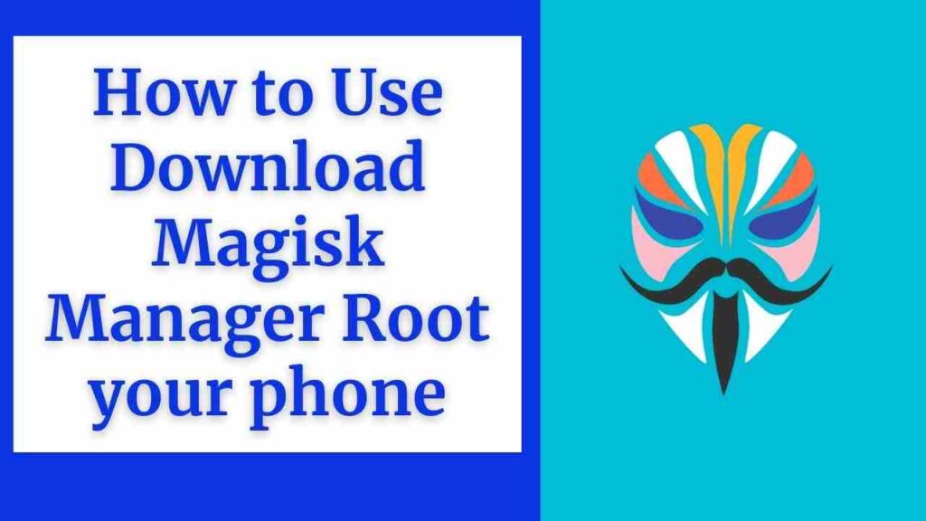 How to Use Download Magisk Manager Root your phone