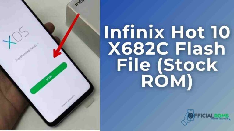 Infinix Hot 10 X682C Flash File (Stock ROM)