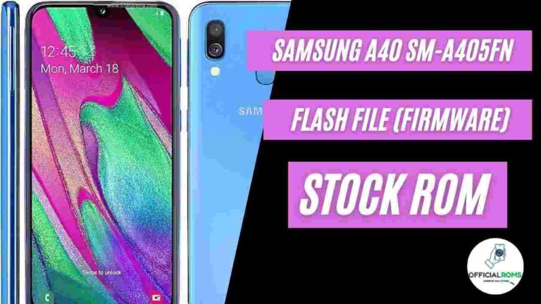 Samsung A40 SM-A405FN Flash File (Stock ROM)